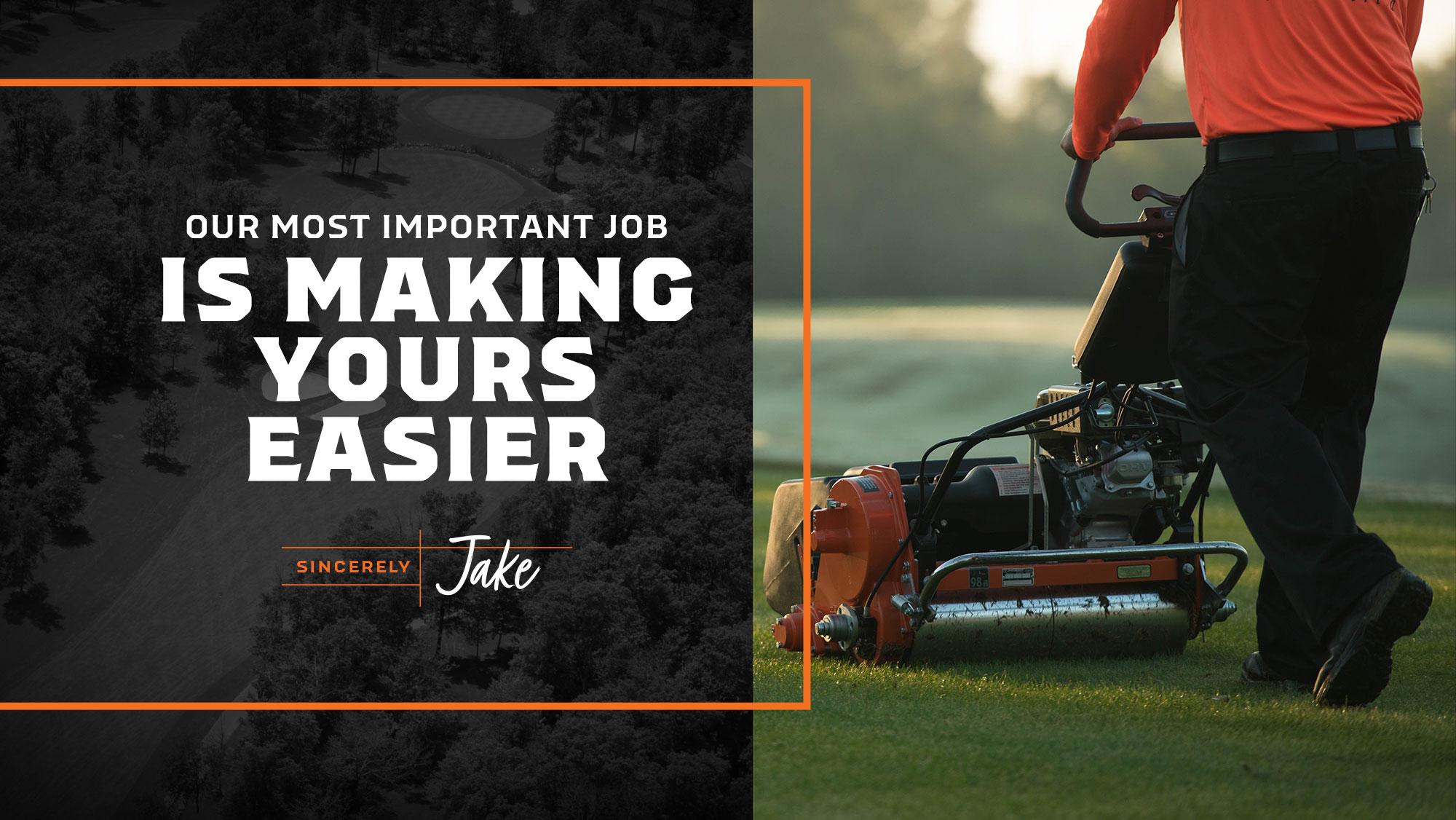 Our Most Important Job Is Making Yours Easier 